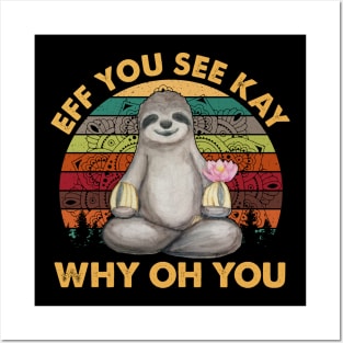 Vintage Sloth Eff You See Kay Why Oh You Sloth Yoga Posters and Art